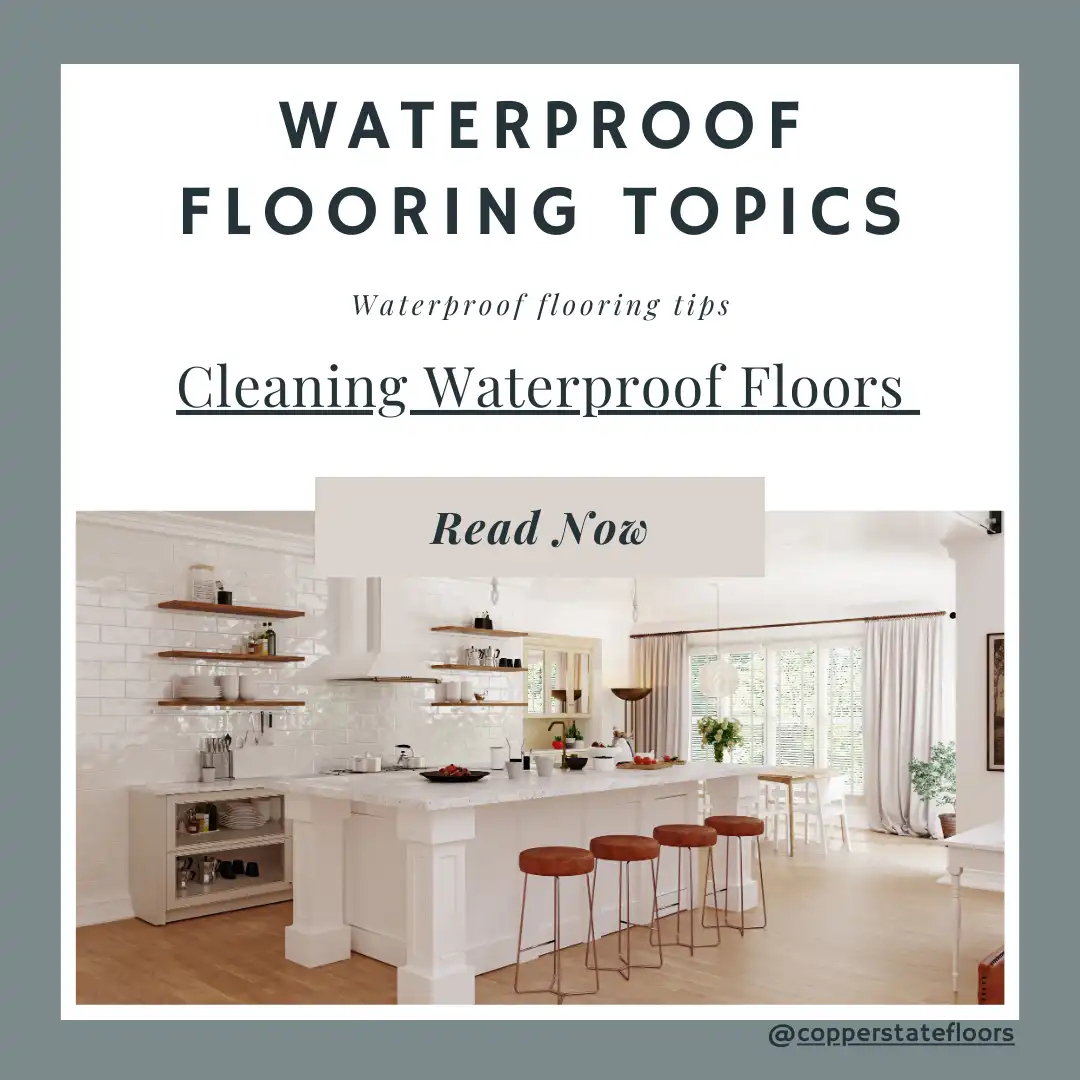 Cleaning Waterproof Floors Compared to Other Floors