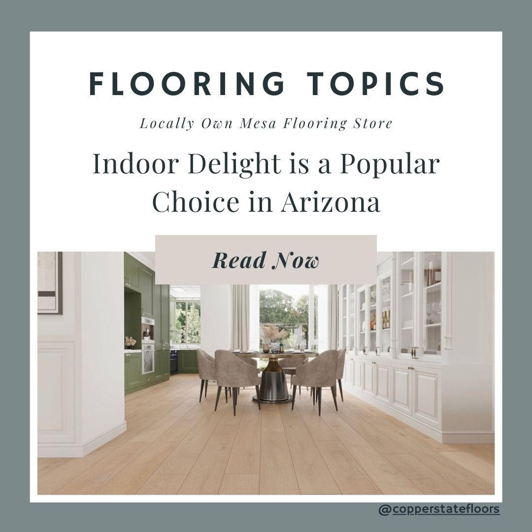 Indoor Delight SPC flooring is a popular choice in AZ.