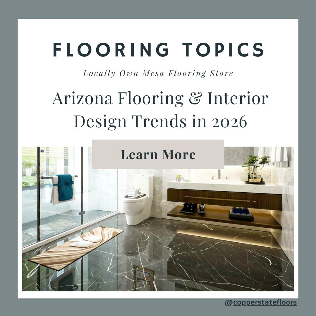 Arizona Flooring & Interior Design Trends in 2026