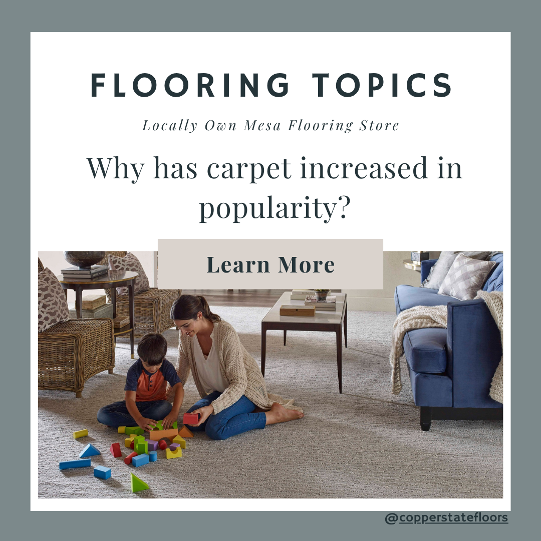 Why has carpet increased in popularity?
